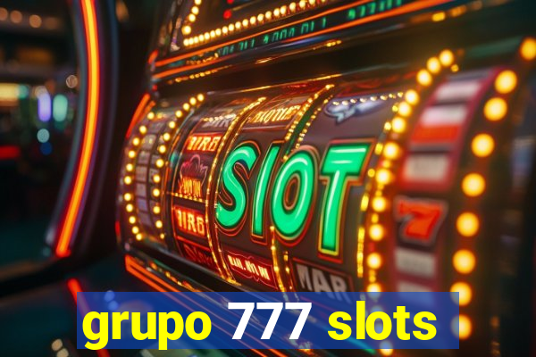 grupo 777 slots