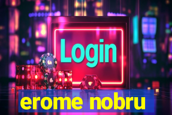 erome nobru