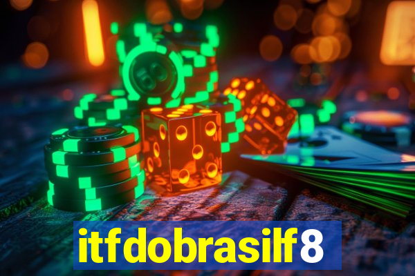 itfdobrasilf8