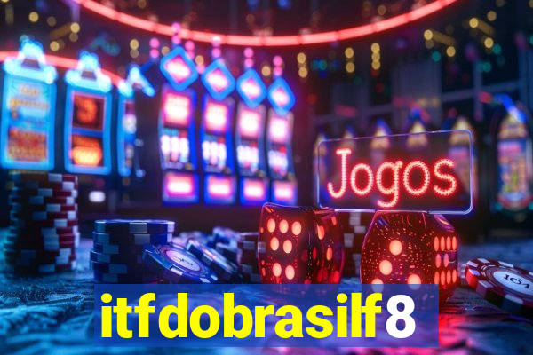 itfdobrasilf8