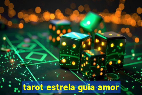 tarot estrela guia amor