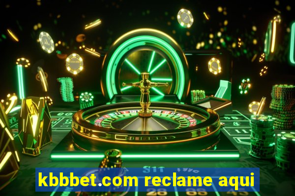 kbbbet.com reclame aqui