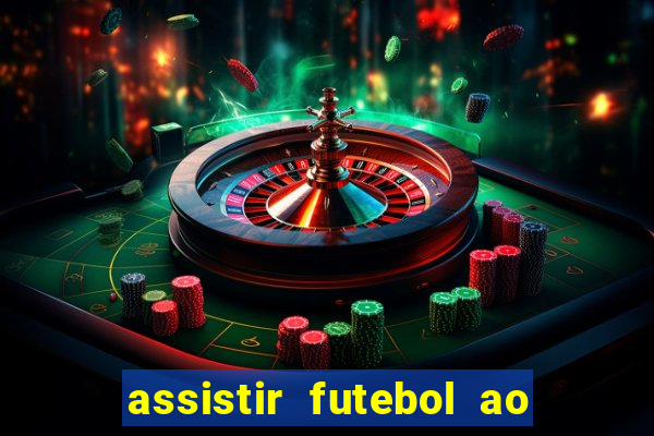 assistir futebol ao vivo multicanais