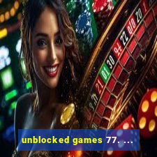 unblocked games 77. ...