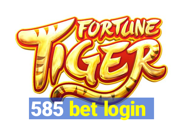 585 bet login