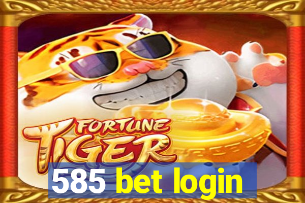 585 bet login