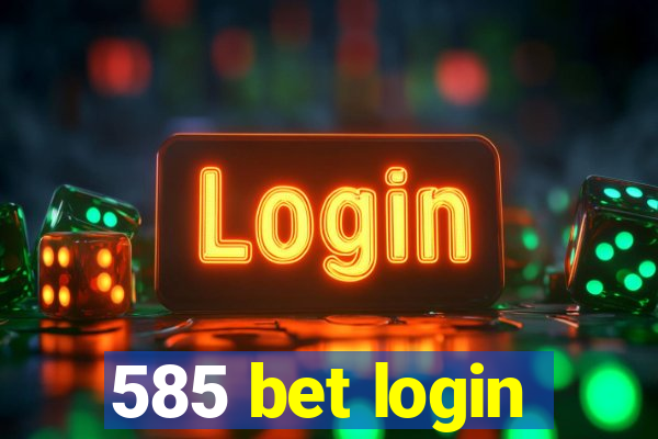 585 bet login