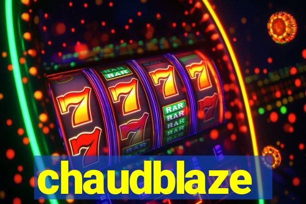 chaudblaze