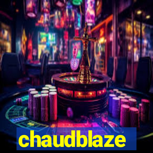 chaudblaze