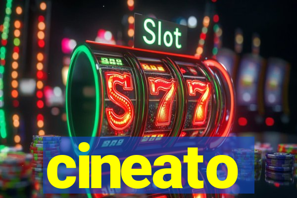 cineato