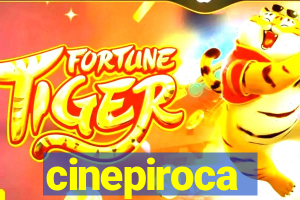 cinepiroca