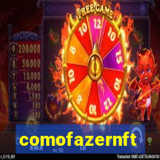 comofazernft