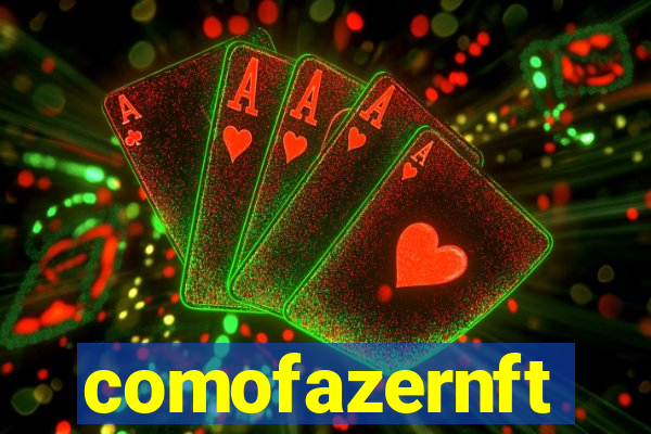 comofazernft