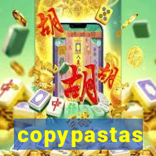 copypastas