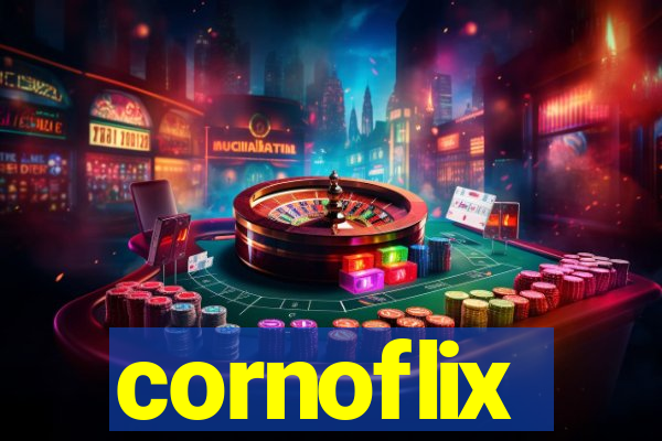 cornoflix