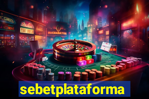 sebetplataforma