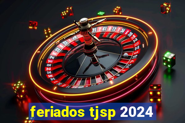 feriados tjsp 2024