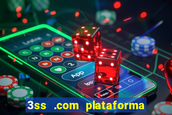 3ss .com plataforma de jogos