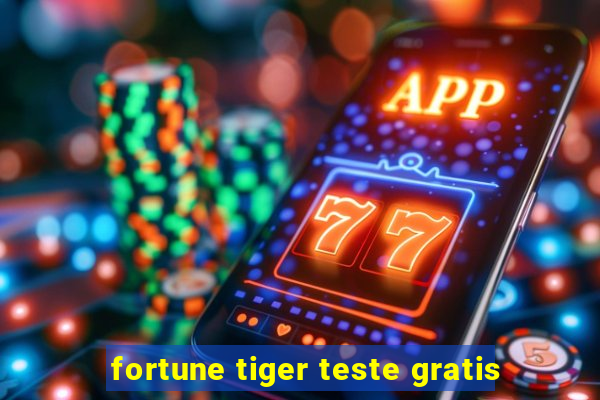 fortune tiger teste gratis