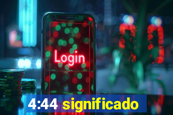 4:44 significado