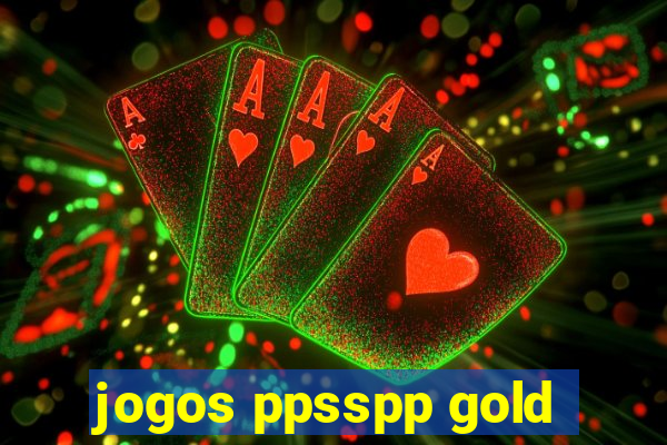 jogos ppsspp gold