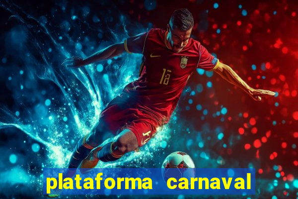 plataforma carnaval 777 bet