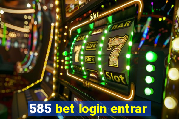 585 bet login entrar