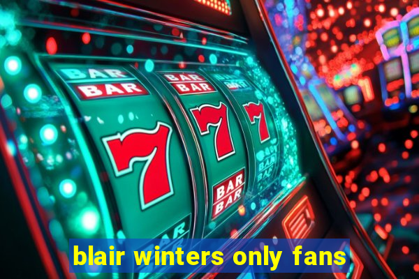 blair winters only fans