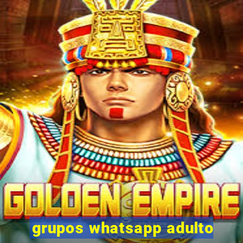 grupos whatsapp adulto