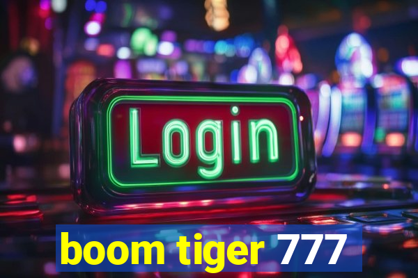 boom tiger 777