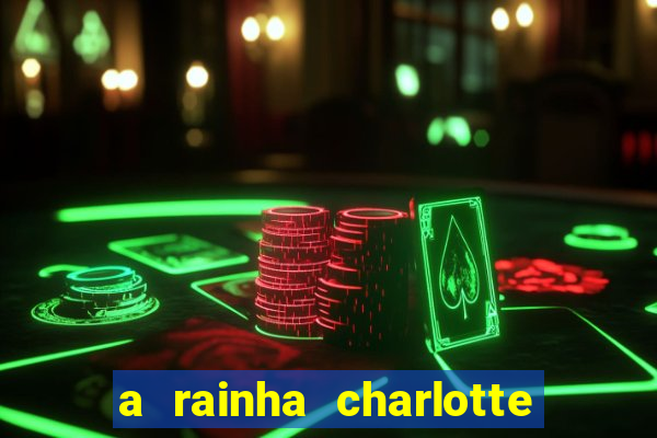 a rainha charlotte era negra