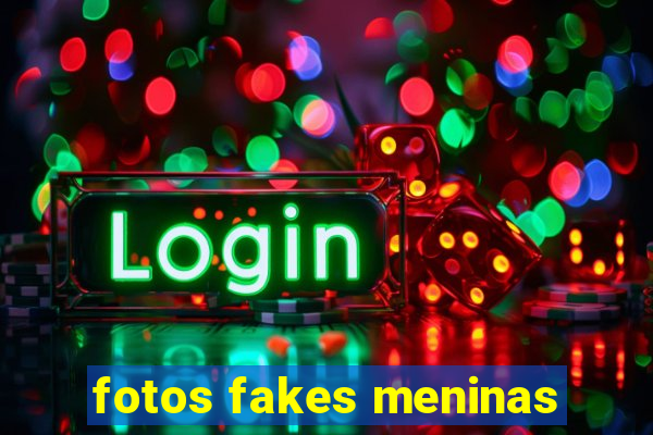 fotos fakes meninas