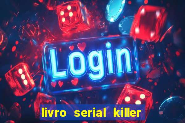 livro serial killer pdf grátis