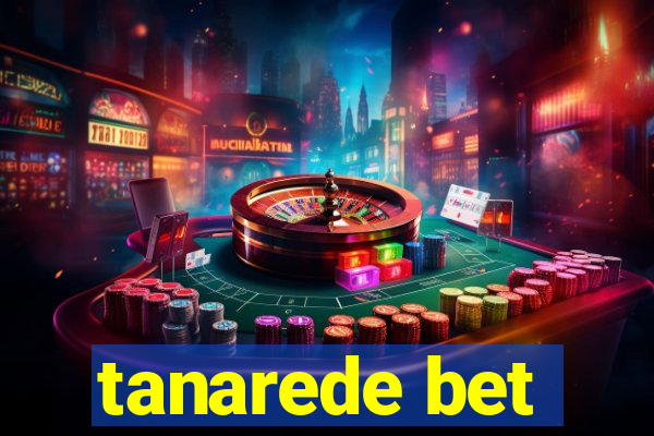 tanarede bet