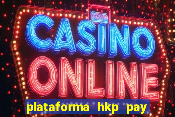 plataforma hkp pay jogos online