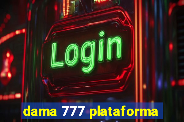 dama 777 plataforma