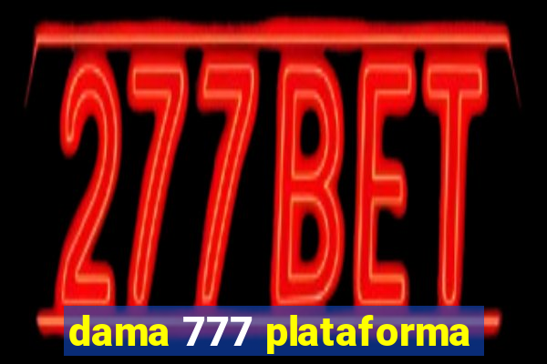 dama 777 plataforma