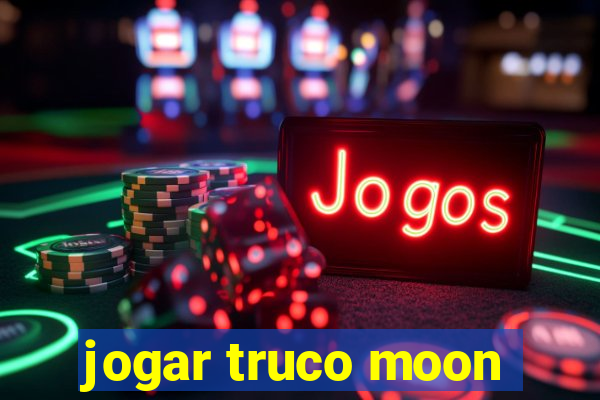 jogar truco moon