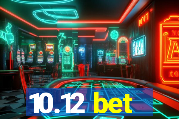 10.12 bet