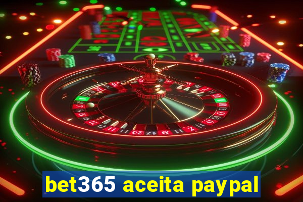 bet365 aceita paypal