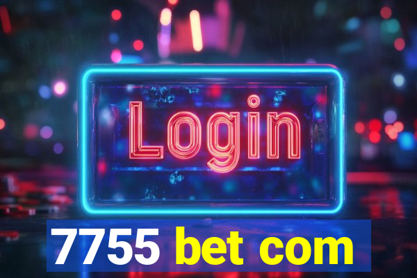 7755 bet com