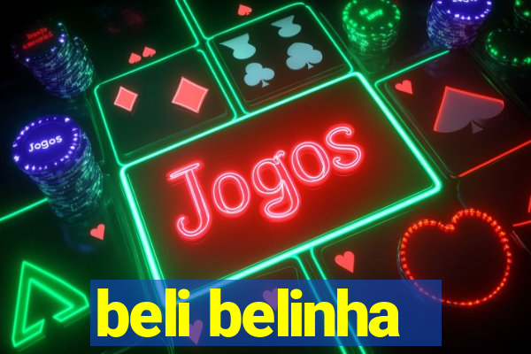 beli belinha