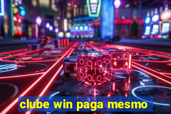 clube win paga mesmo