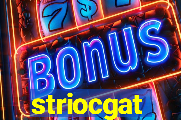 striocgat