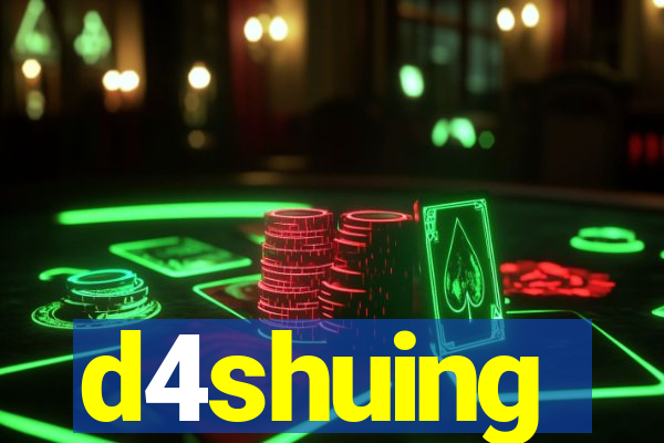 d4shuing