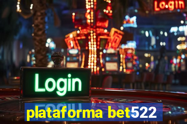 plataforma bet522