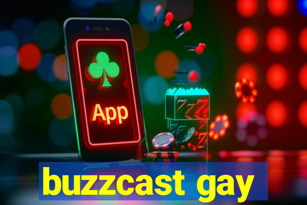 buzzcast gay