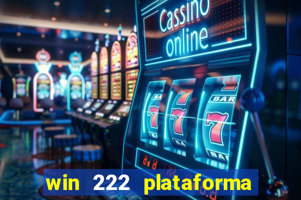 win 222 plataforma de jogos