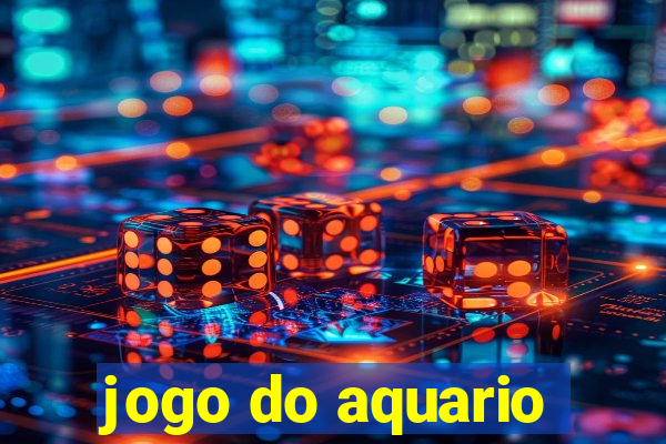 jogo do aquario