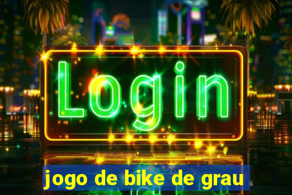 jogo de bike de grau